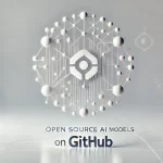 Exploring Open Source Models on GitHub: A Comprehensive List for AI